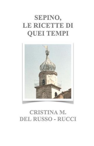 Cover image for Sepino, Le Ricette Di Quei Tempi