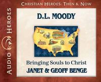 Cover image for D.L. Moody: Bringing Souls to Christ (Audiobook)