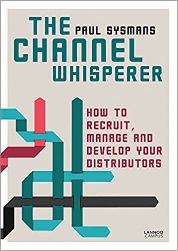 Cover image for The Channel Whisperer: How to Recruit, Manage and Develop Your Distributors