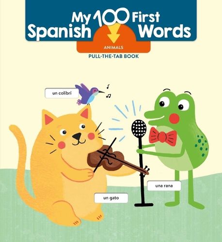 Cover image for My 100 First Spanish Words - Pull Tab - Animals