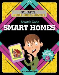 Cover image for Scratch Code Smart Homes