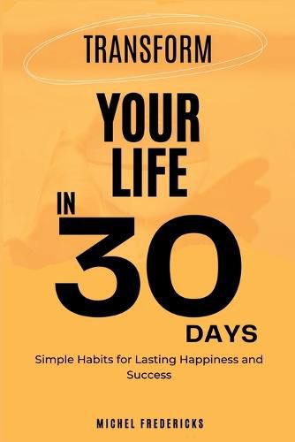 Cover image for Transform Your Life in 30 Days