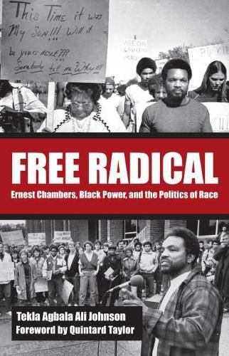 Cover image for Free Radical: Ernest Chambers, Black Power, and the Politics of Race