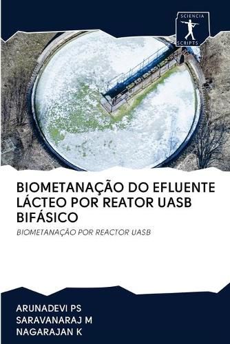 Cover image for Biometanacao Do Efluente Lacteo Por Reator Uasb Bifasico