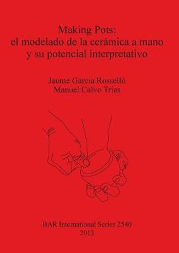 Cover image for Making Pots: el modelado de la ceramica a mano y su potencial interpretativo