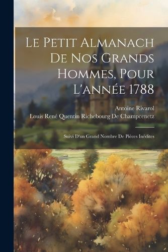 Cover image for Le Petit Almanach De Nos Grands Hommes, Pour L'annee 1788
