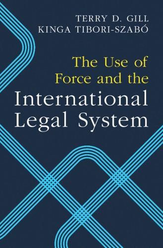 Cover image for The Use of Force and the International Legal System