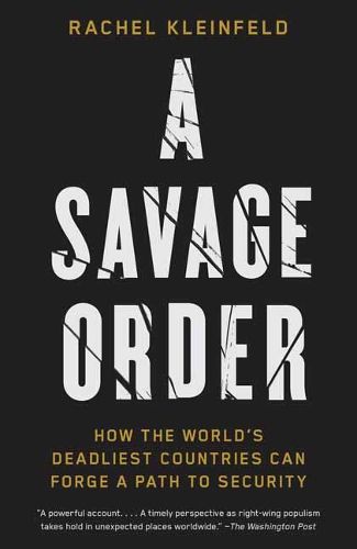 Cover image for A Savage Order: How the World's Deadliest Countries Can Forge a Path to Security
