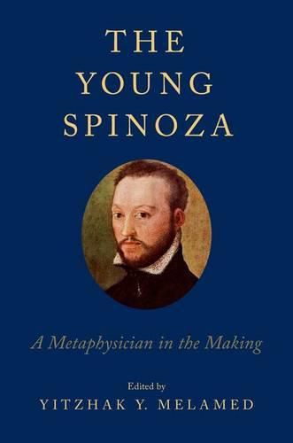 Cover image for The Young Spinoza: A Metaphysician in the Making