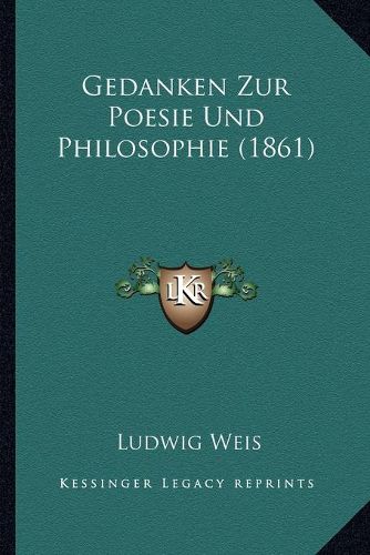 Cover image for Gedanken Zur Poesie Und Philosophie (1861)