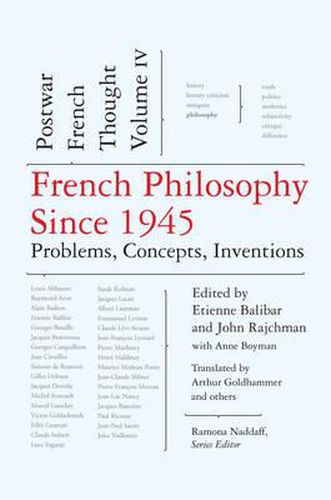 Cover image for French Philosophy Since 1945: Problems, Concepts, Inventions: Postwar French Thought, Volume IV