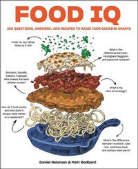 Cover image for Food IQ: 100 Questions, Answers, and Recipes to Raise Your Cooking Smarts