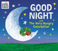 Cover image for Good Night with The Very Hungry Caterpillar