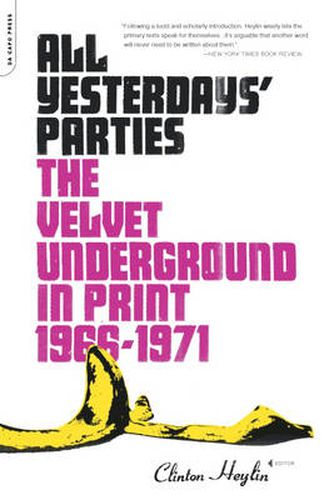 All Yesterdays' Parties: The Velvet Underground  in Print, 1966-1971