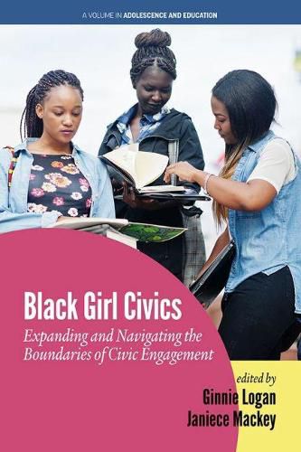 Cover image for Black Girl Civics: Expanding and Navigating the Boundaries of Civic Engagement