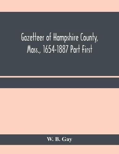 Cover image for Gazetteer of Hampshire County, Mass., 1654-1887 Part First