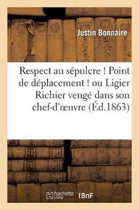 Cover image for Respect Au Sepulcre ! Point de Deplacement ! Ou Ligier Richier Venge Dans Son Chef-d'Oeuvre