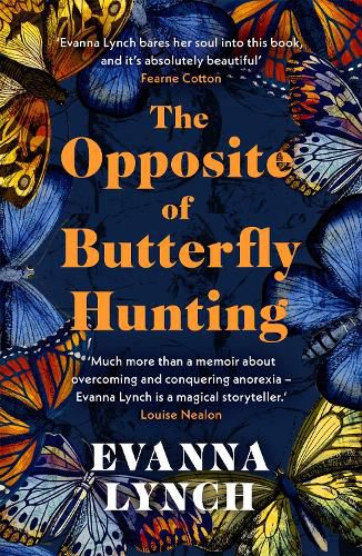 Cover image for The Opposite of Butterfly Hunting: A powerful memoir of overcoming an eating disorder