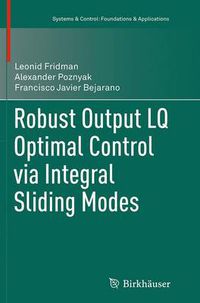 Cover image for Robust Output LQ Optimal Control via Integral Sliding Modes