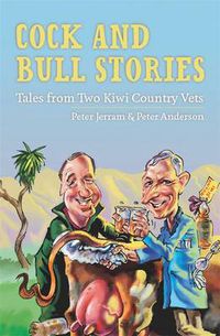 Cover image for Cock and Bull Stories: Tales from Two Kiwi Country Vets