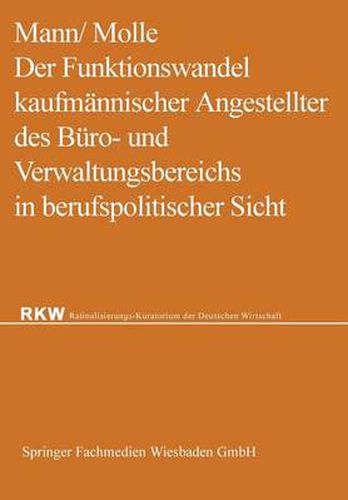 Cover image for Der Funktionswandel Kaufmannischer Angestellter Des Buro- Und Verwaltungsbereichs in Berufspolitischer Sicht