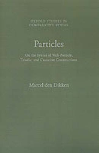 Cover image for Particles: On the Syntax of Verb-Particle, Triadic and Causative Constructions