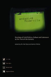 Cover image for Engaging Modernity: Readings of Irish Politics, Culture and Literature at the Turn of the