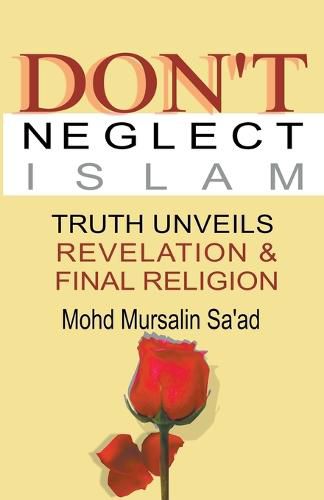 Cover image for Don't Neglect Islam, Truth Unveils Revelation & Final Religion