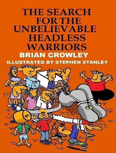 Cover image for The Search for the Unbelievable Headless Warriors