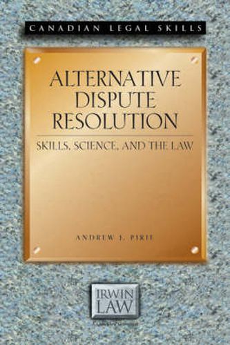 Alternative Dispute Resolution: Skills, Science, and the Law