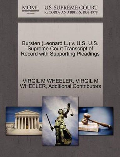 Cover image for Bursten (Leonard L.) V. U.S. U.S. Supreme Court Transcript of Record with Supporting Pleadings