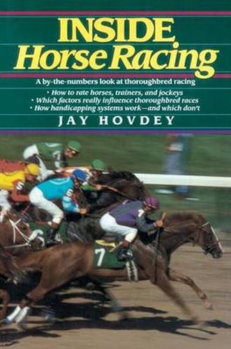 Cover image for Inside Horse Racing: A By-the-Numbers Look at Thoroughbred Racing