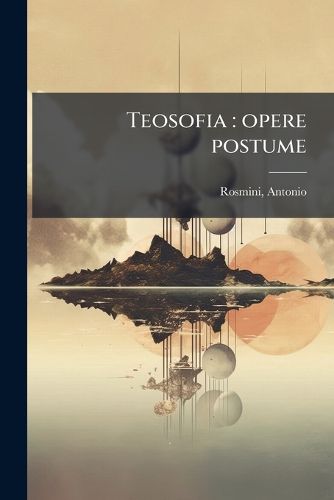 Cover image for Teosofia: Opere Postume