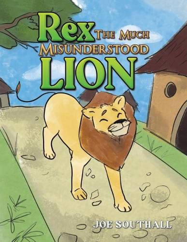 Cover image for Rex, The Much Misunderstood Lion