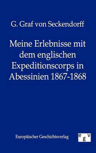 Cover image for Meine Erlebnisse Mit Dem Englischen Expeditionscorps in Abessinien 1867-1868