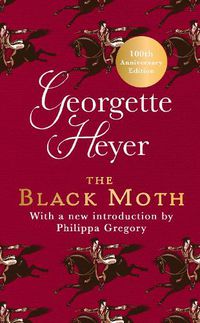 Cover image for The Black Moth: Gossip, scandal and an unforgettable Regency romance
