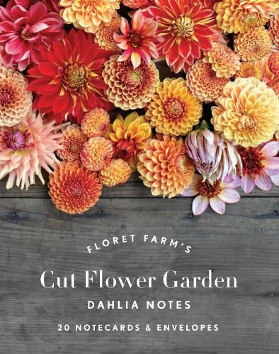 Floret Farms Cut Flower Garden Dahlia Notes