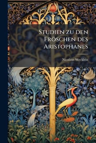 Cover image for Studien Zu Den Frschen Des Aristophanes