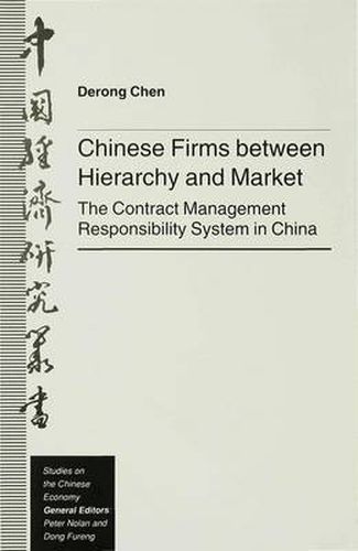 Cover image for Chinese Firms Between Hierarchy and Market: The Contract Management Responsibility System in China