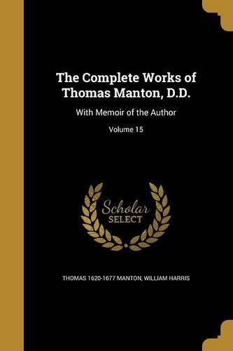 Cover image for The Complete Works of Thomas Manton, D.D.