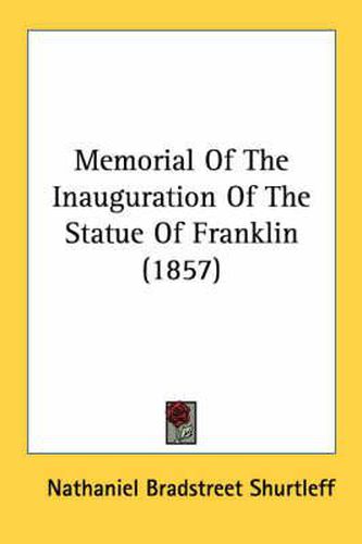 Memorial of the Inauguration of the Statue of Franklin (1857)