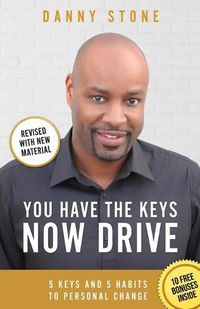 Cover image for You Have The Keys, Now Drive: 5 Keys and 5 Habits to Personal Change