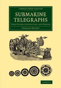 Cover image for Submarine Telegraphs: Their History, Construction, and Working