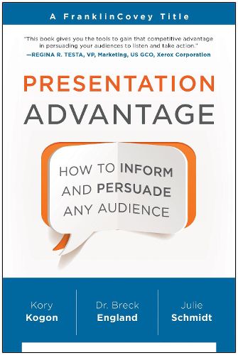 Presentation Advantage: How to Inform and Persuade Any Audience