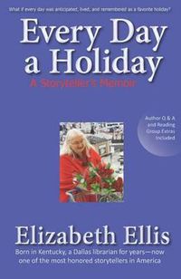 Cover image for Every Day a Holiday: A Storyteller's Memoir