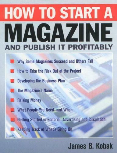 Cover image for How to Start a Magazine: And Publish It Profitably