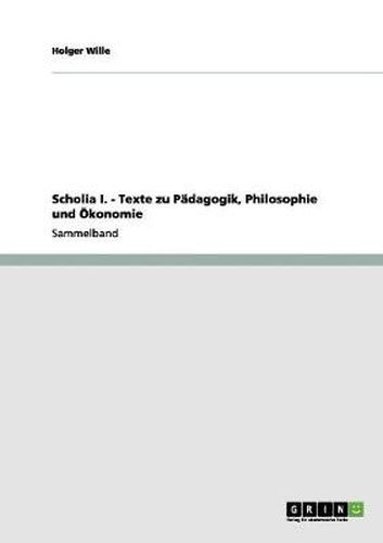 Cover image for Scholia I. - Texte zu Padagogik, Philosophie und OEkonomie