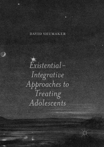 Cover image for Existential-Integrative Approaches to Treating Adolescents