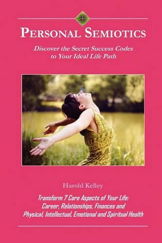 Cover image for Personal Semiotics: Discover the Secret Success Codes to Your Ideal Life Path