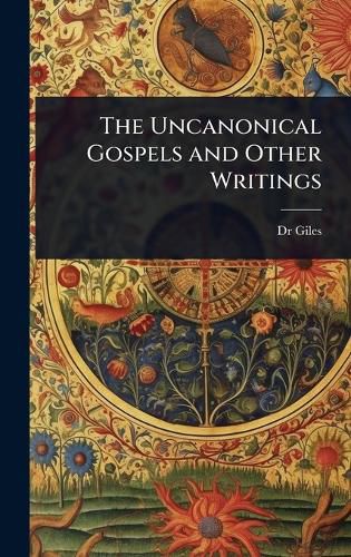 Cover image for The Uncanonical Gospels and Other Writings